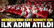 Merkezefendi Belediyesi Kent Konseyi için ilk adım atıldı