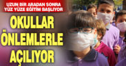 Uzun bir aradan sonra okullar önlemlerle açılıyor