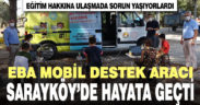 EBA Mobil Destek aracı, Sarayköy’de hayata geçti