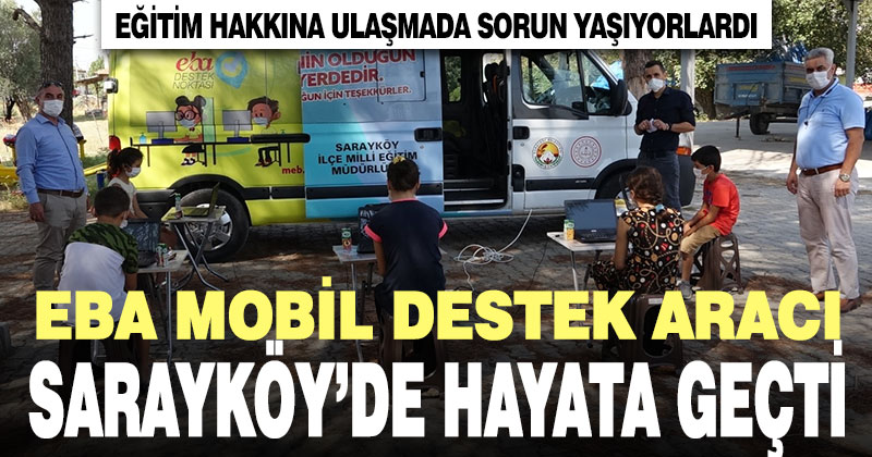 EBA Mobil Destek aracı, Sarayköy’de hayata geçti