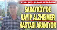 Sarayköy’de kaybolan Alzheimer hastasını arama çalışması başlatıldı