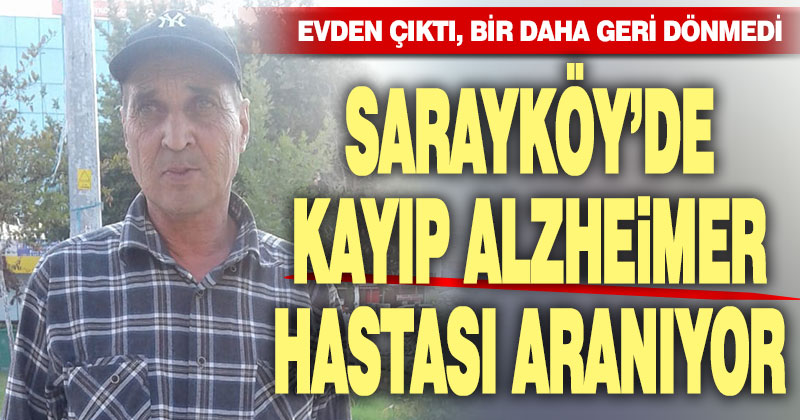 Sarayköy’de kaybolan Alzheimer hastasını arama çalışması başlatıldı