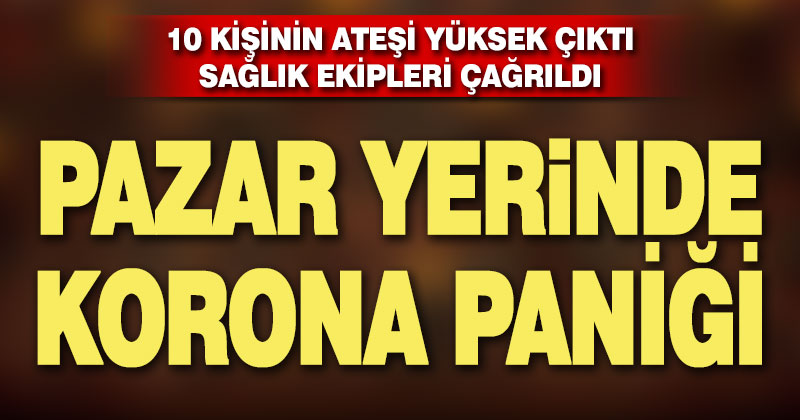 Pazar yerinde korona paniği