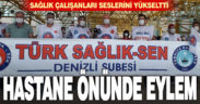 Sağlı çalışanlarından hastane önünde eylem