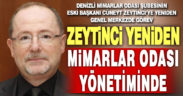 Denizli Mimarlar Odası eski şube Başkanı Cüneyt Zeytinci genel merkez yönetimine yeniden girdi