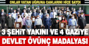 Şehit yakınları ve gazilere Devlet Övünç Madalyası