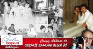 GEÇMİŞ ZAMAN OLUR Kİ