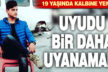 19 yaşındaki genç uykusunda kalp krizi geçirerek hayatını kaybetti