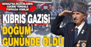 Kıbrıs Gazisi Cengiz Keske, doğum gününde hayatını kaybetti