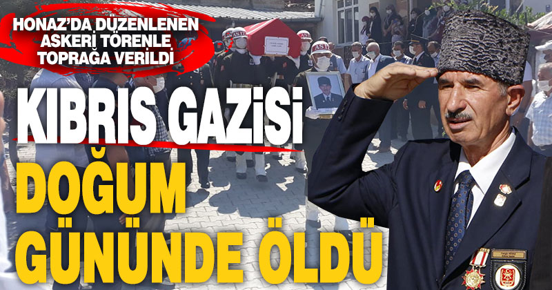Kıbrıs Gazisi Cengiz Keske, doğum gününde hayatını kaybetti