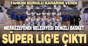 Merkezefendi Belediyesi Denizli Basket Süper Lig’e çıktı