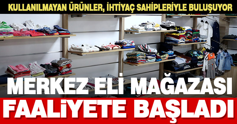 Merkez Eli Kıyafet Mağazası faaliyete başladı