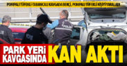 Park yeri kavgasında 1 kişi tabancayla yaralandı