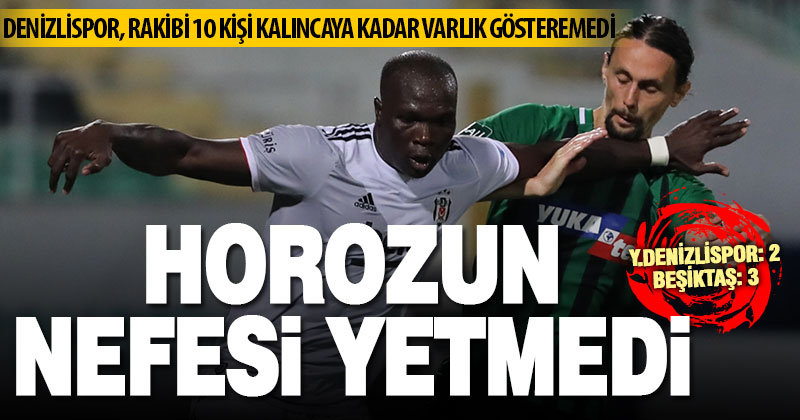 Denizlispor,Beşiktaş’ı kovaladı ama yetişemedi: 2-3
