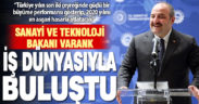 Sanayi ve Teknoloji Bakanı Varank, Denizli’de iş dünyasıyla buluştu