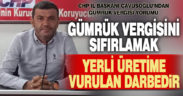 Çavuşoğlu: Tarımda sıfırlanan gümrük vergisi yerli üretime vurulmuş darbedir