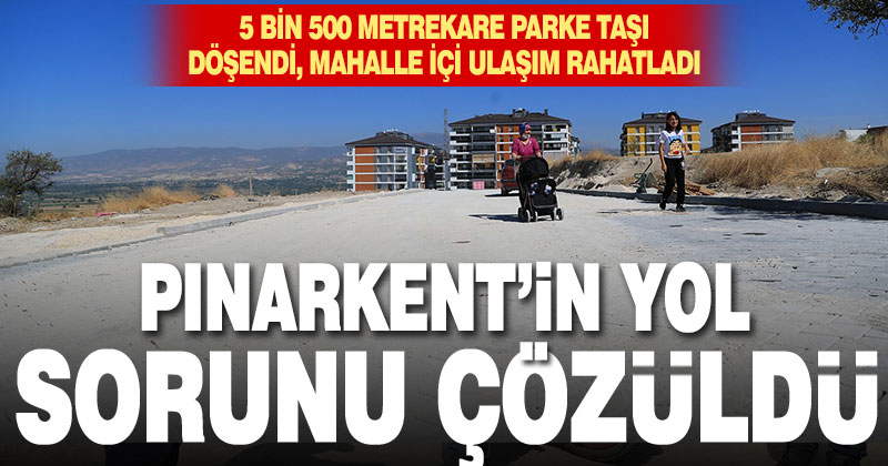 Pamukkale Belediyesi, Pınarkent’teki taş döşeme çalışmalarını tamamlandı