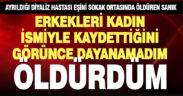 Diyaliz hastası eski eşini sokak ortasında öldüren sanığın yargılaması başladı