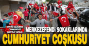 Merkezefendi sokaklarında Cumhuriyet coşkusu