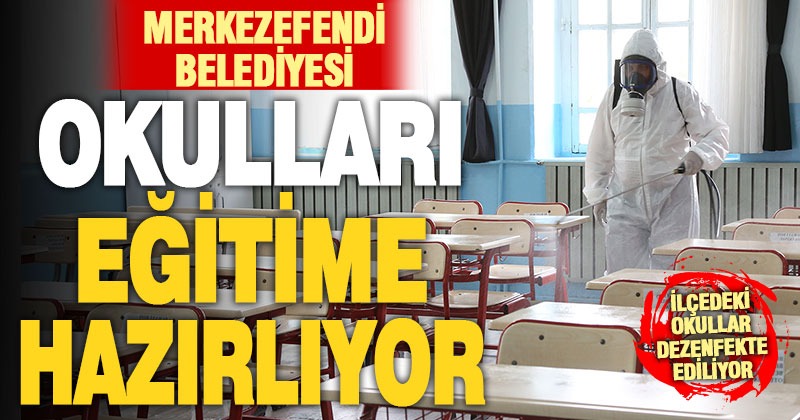 Merkezefendi’deki okullar, açılış öncesi dezenfekte ediliyor
