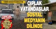 Denizli’de 2 gündür ortaya çıkan çıplaklar sosyal medyada gündem oldu