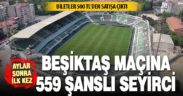 Denizli’de, Beşiktaş maçını 559 şanslı seyirci stattan izleyecek