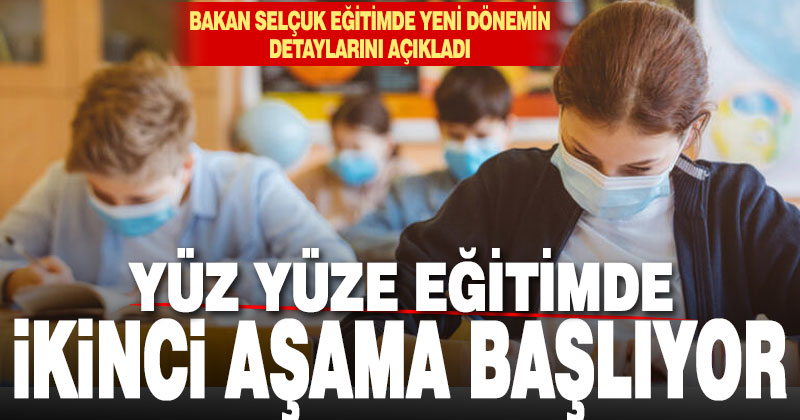 Yüz yüze eğitimde ikinci aşama başlıyor