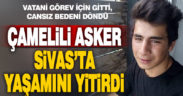 Çamelili asker Sivas’ta hayatını kaybetti