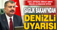 Sağlık Bakanı Koca’dan Denizli uyarısı