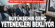 Büyükşehir genç yetenekleri bekliyor