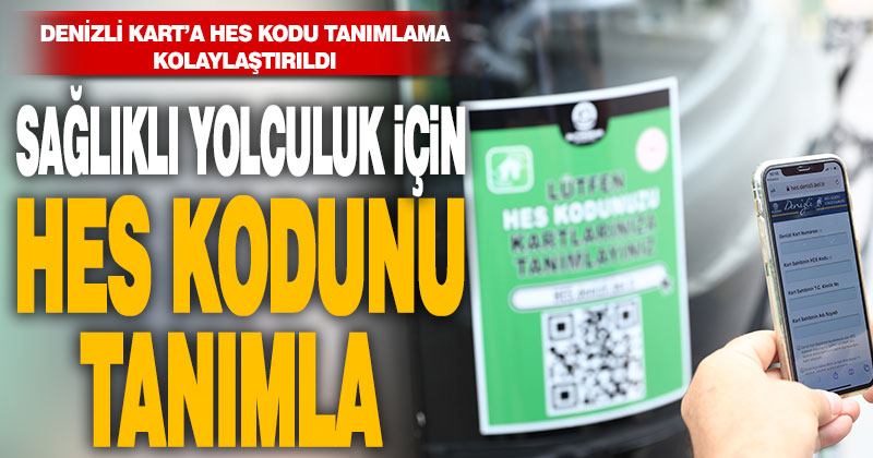 Sağlıklı yolculuk için HES kodunu tanımla