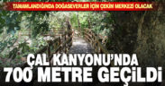 Çal Kanyonu’nda 700 metre geçildi