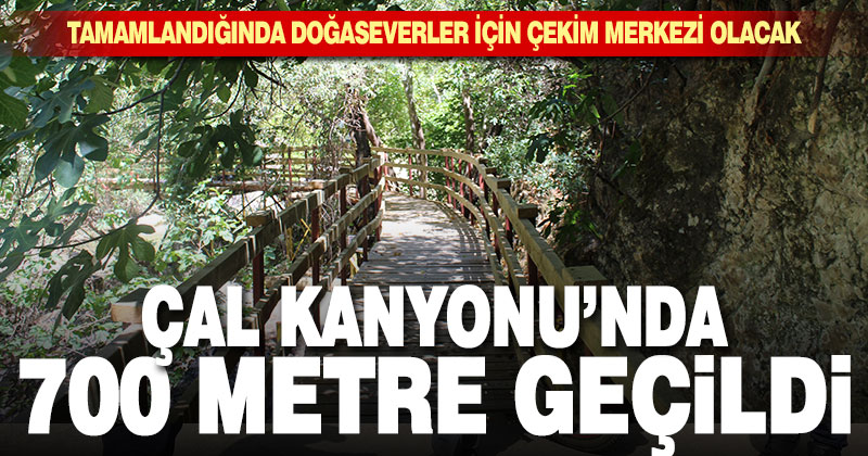 Çal Kanyonu’nda 700 metre geçildi
