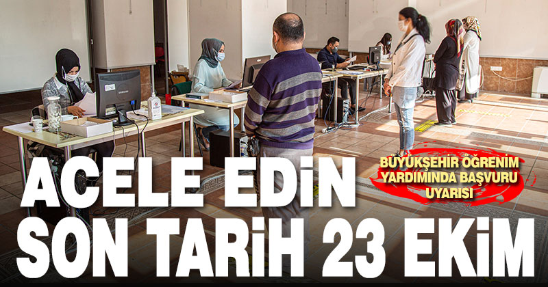 Büyükşehir öğrenim yardımında son tarih 23 Ekim
