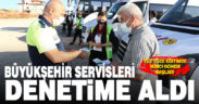 Büyükşehir’den öğrenci servislerine sıkı denetim