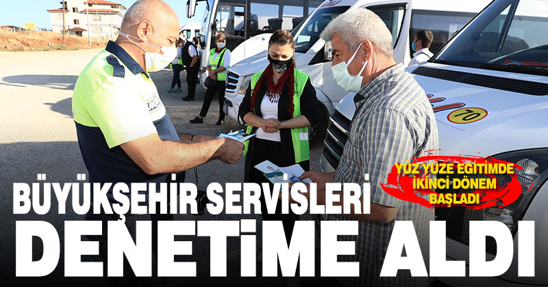 Büyükşehir’den öğrenci servislerine sıkı denetim