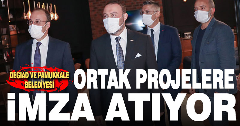 DEGİAD ve Pamukkale Belediyesi ortak projelere imza atıyor!