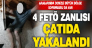 Denizli’de 4 FETÖ zanlısı saklandıkları çatıda yakalandı