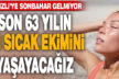 Yeni haftada pastırma sıcağı yaşayacağız