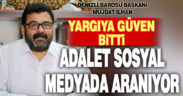 İlhan, “Yargıya güven bitti, adalet sosyal medyada aranıyor”