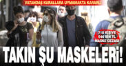 718 kişiye 646 bin lira maske takmama cezası kesildi