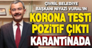 Çivril Belediye başkanı Niyazi Vural’ın korona testi pozitif çıktı
