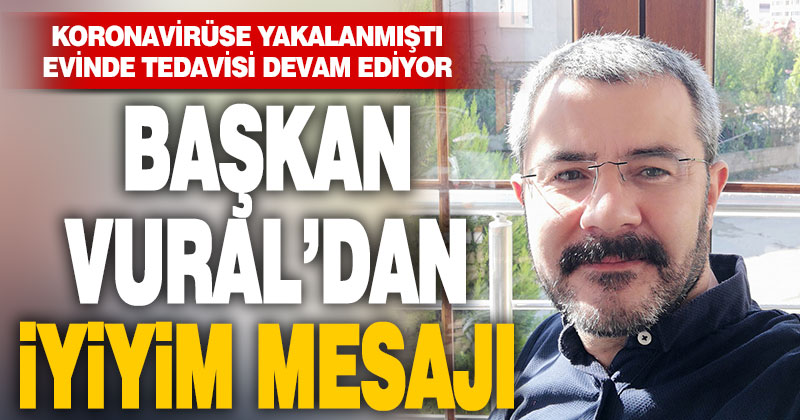 Çivril Belediye Başkanı Niyazi Vural’dan iyiyim mesajı