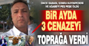 Muhtar, bir ay içinde babası, ağabeyi ve kayınpederini toprağa verdi