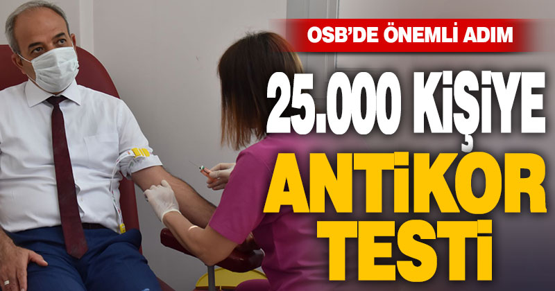 Denizli OSB’de 25.000 çalışana antikor testi yapılıyor