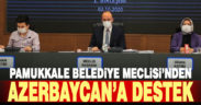 Pamukkale Belediye Meclisi’nden Azerbaycan’a destek