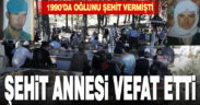 Şehit annesi Zeynep Türk vefat etti