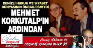 GEÇMİŞ ZAMAN OLUR Kİ! MEHMET KORKUTALP’İN ARDINDAN