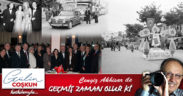 GEÇMİŞ ZAMAN OLUR Kİ