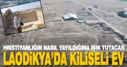 Laodikya Antik Kenti’nde “kiliseli ev” gün yüzüne çıkarıldı